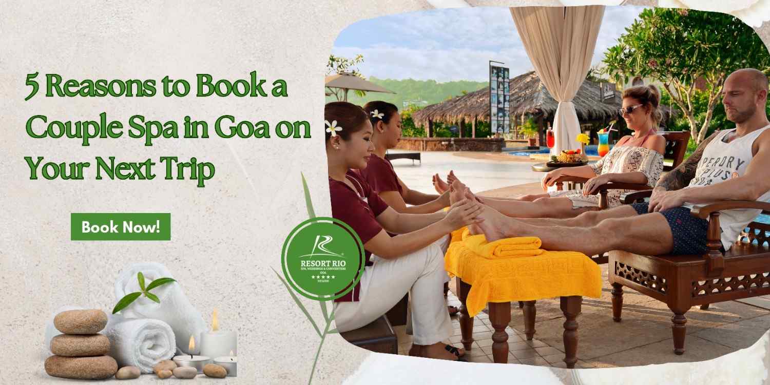 5 Reasons to Book a Couple Spa in Goa on Your Next Trip